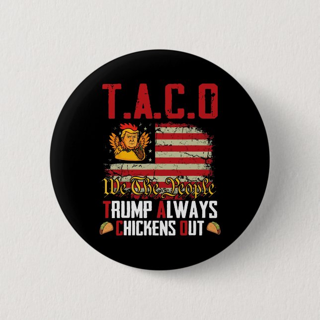 Taco Trump Always Chickens Out Funny Lets Go Taco  Button (Front)