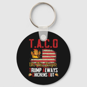 Taco Trump Always Chickens Out Funny Lets Go Taco  Keychain