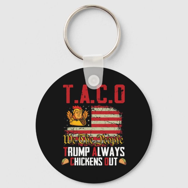Taco Trump Always Chickens Out Funny Lets Go Taco  Keychain (Front)
