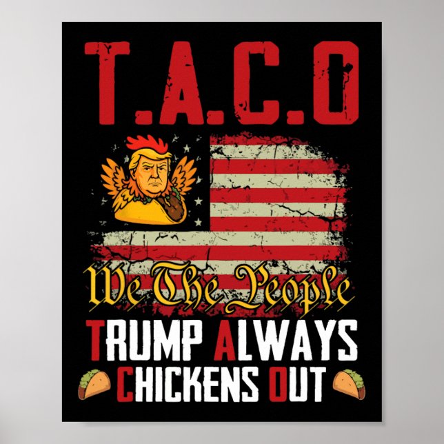 Taco Trump Always Chickens Out Funny Lets Go Taco  Poster (Front)