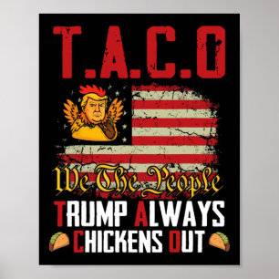 Taco Trump Always Chickens Out Funny Lets Go Taco Poster