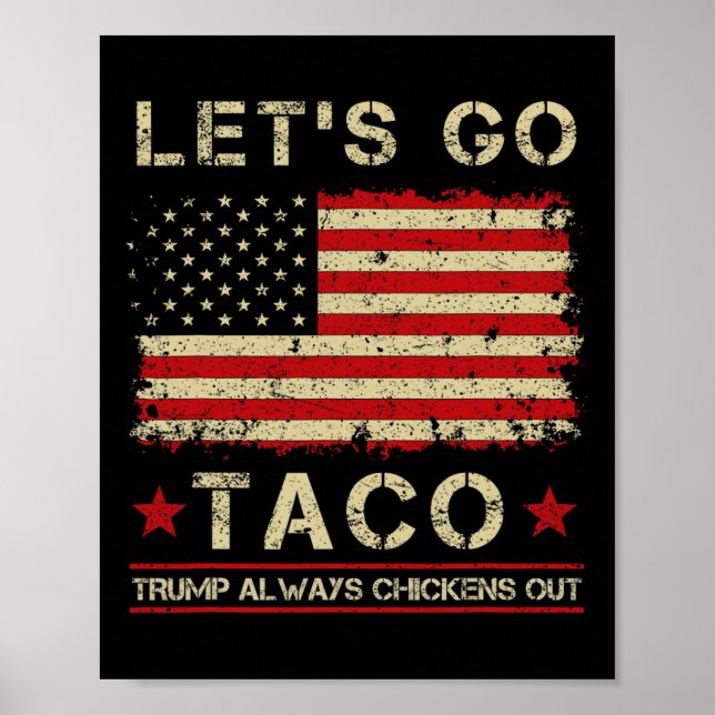 Taco Trump Always Chickens Out Funny Let's Go Taco Poster (Front)
