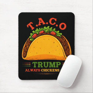 Taco Trump Always Chickens Out Funny Mouse Pad