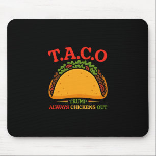 Taco Trump Always Chickens Out Funny Mouse Pad