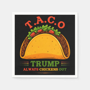 Taco Trump Always Chickens Out Funny Napkins