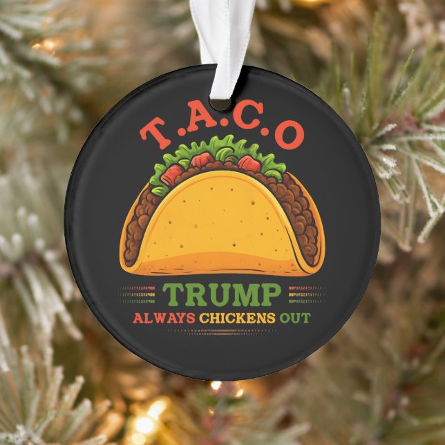 Taco Trump Always Chickens Out Funny Ornament (Tree)