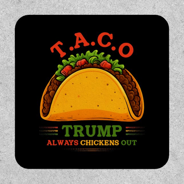 Taco Trump Always Chickens Out Funny Patch (Front)