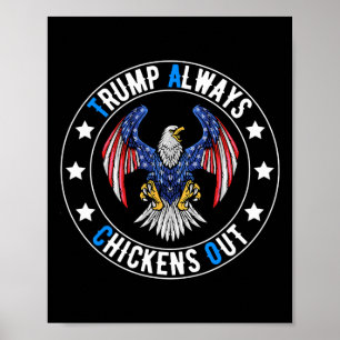 Taco Trump Always Chickens Out Funny Political Poster