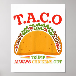 Taco Trump Always Chickens Out Funny Poster