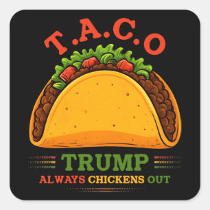 Taco Trump Always Chickens Out Funny Square Sticker