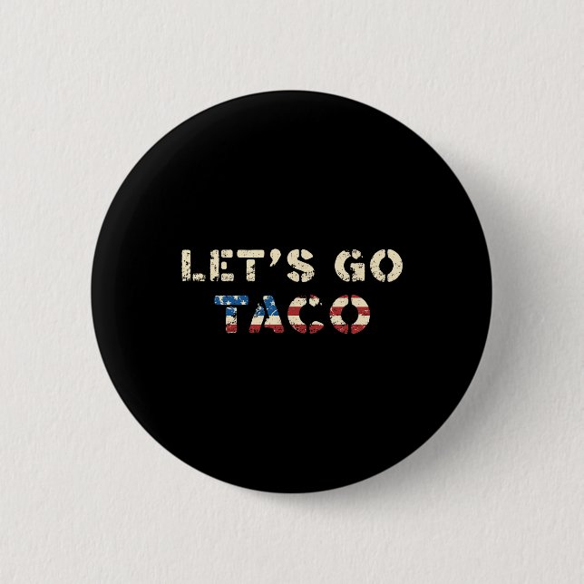 Taco Trump Always Chickens Out Funny T.a.c.o Let's Button (Front)