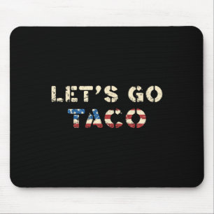 Taco Trump Always Chickens Out Funny T.a.c.o Let's Mouse Pad