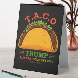 Taco Trump Always Chickens Out Funny Table Tent