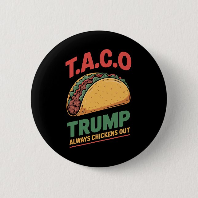 Taco Trump Always Chickens Out Funny Taco  Button (Front)