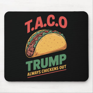 Taco Trump Always Chickens Out Funny Taco  Mouse Pad