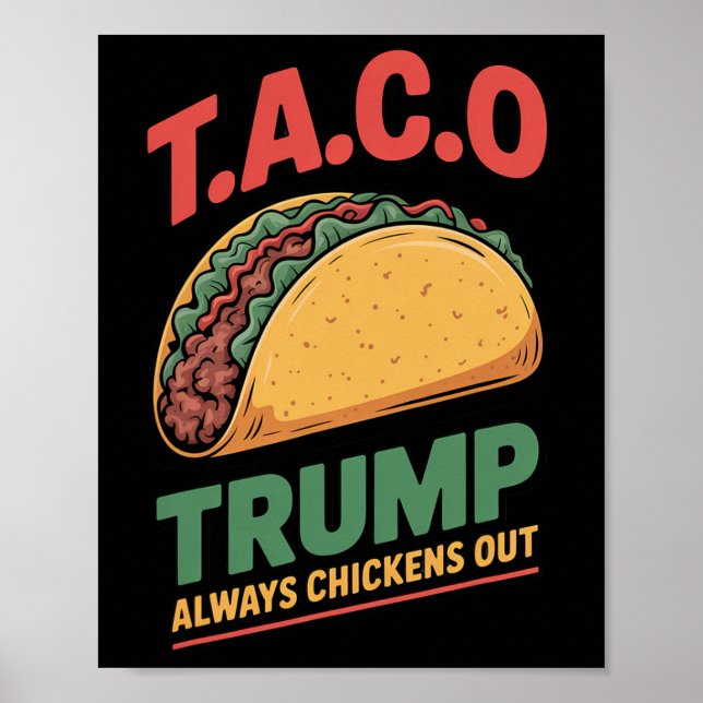 Taco Trump Always Chickens Out Funny Taco  Poster (Front)