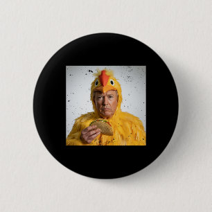 Taco Trump Always Chickens Out Funny Tariffs Humor Button