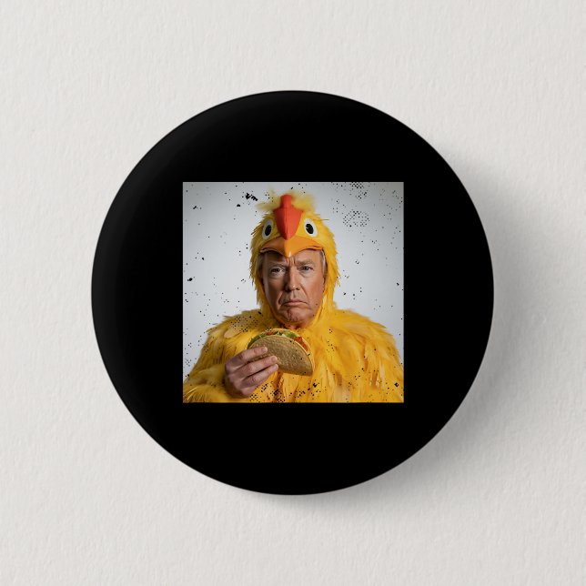 Taco Trump Always Chickens Out Funny Tariffs Humor Button (Front)