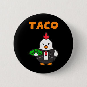 Taco Trump Always Chickens Out Funny Trendy Chicke Button