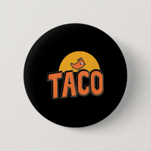 Taco - Trump Always Chickens Out Funny Trump Chick Button