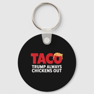 Taco Trump Always Chickens Out Keychain