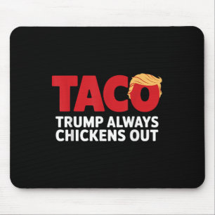 Taco Trump Always Chickens Out Mouse Pad
