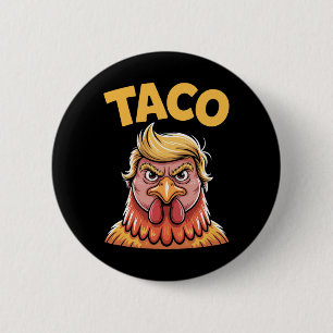 Taco Trump Always Chickens Out Political Humor Tar Button