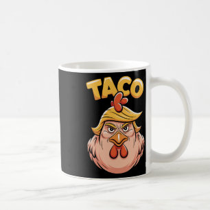 Taco Trump Always Chickens Out Political Humor Tar Coffee Mug