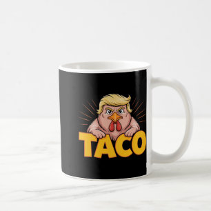 Taco Trump Always Chickens Out Political Humor Tar Coffee Mug