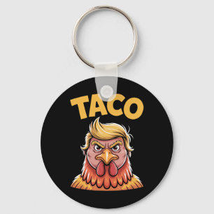 Taco Trump Always Chickens Out Political Humor Tar Keychain