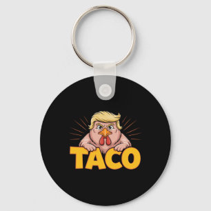 Taco Trump Always Chickens Out Political Humor Tar Keychain