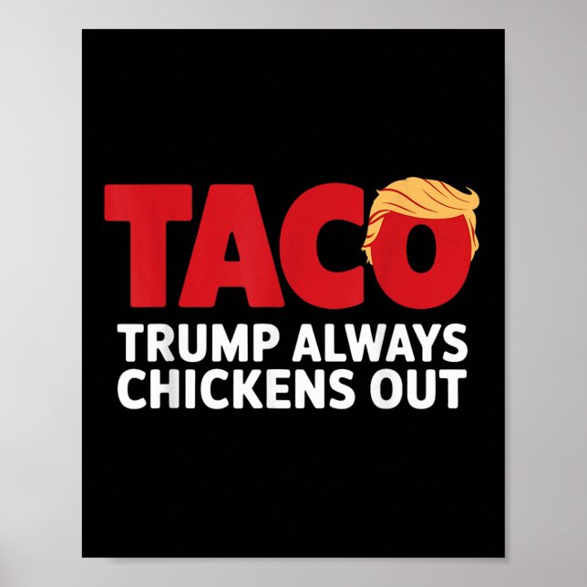 Taco Trump Always Chickens Out  Poster (Front)