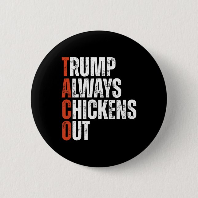 Taco Trump Always Chickens Out Saying Funny Tariff Button (Front)