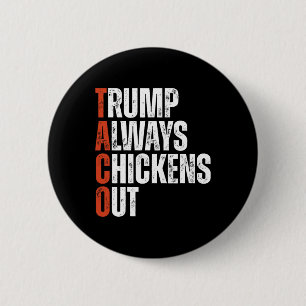 Taco Trump Always Chickens Out Saying Funny Tariff Button