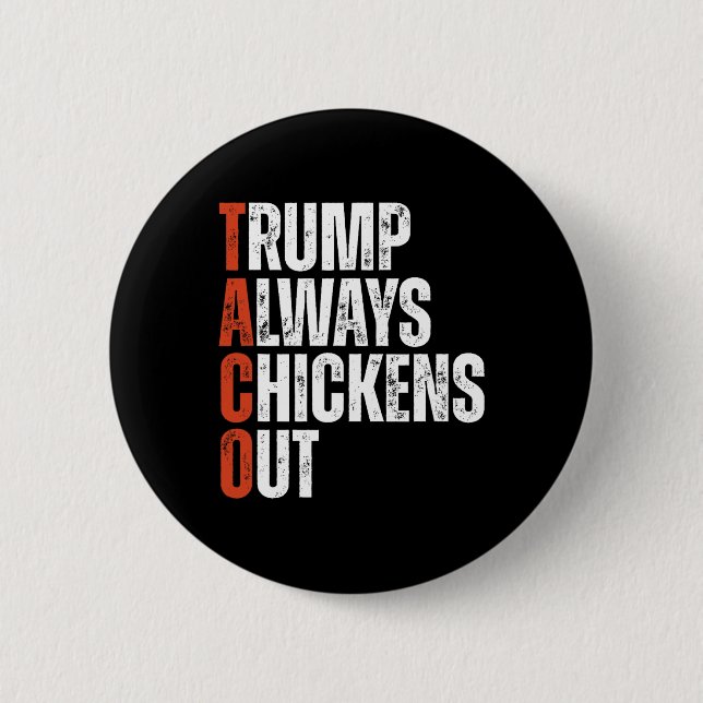Taco Trump Always Chickens Out Saying Funny Tariff Button (Front)
