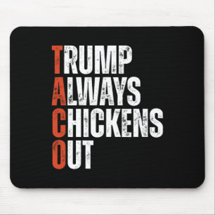 Taco Trump Always Chickens Out Saying Funny Tariff Mouse Pad