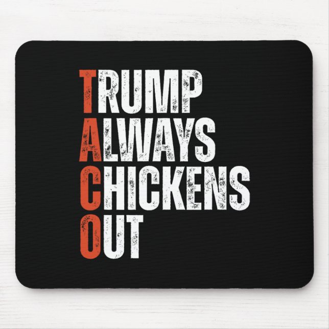 Taco Trump Always Chickens Out Saying Funny Tariff Mouse Pad (Front)
