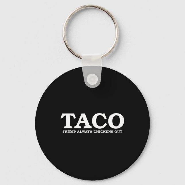 Taco Trump Always Chickens Out Tariff Talk  Keychain (Front)