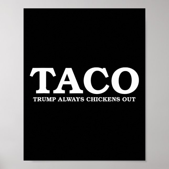 Taco Trump Always Chickens Out Tariff Talk  Poster (Front)