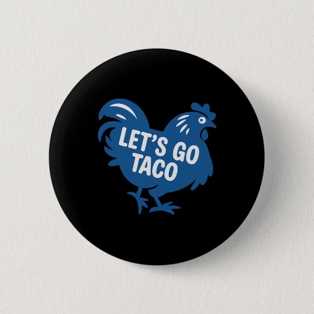 Taco Trump Let's Go Taco Funny 2025  Button (Front)