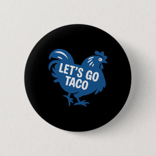 Taco Trump Let's Go Taco Funny 2025 Button