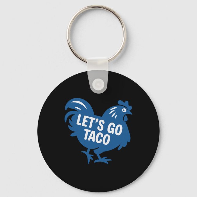Taco Trump Let's Go Taco Funny 2025  Keychain (Front)