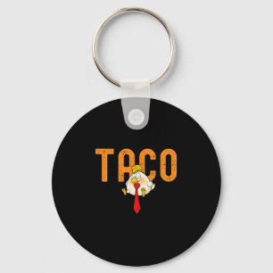 Taco Trump - Trump Always Chickens Out Funny Trump Keychain