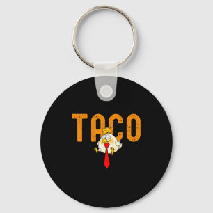 Taco Trump - Trump Always Chickens Out Funny Trump Keychain
