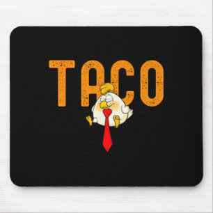 Taco Trump - Trump Always Chickens Out Funny Trump Mouse Pad