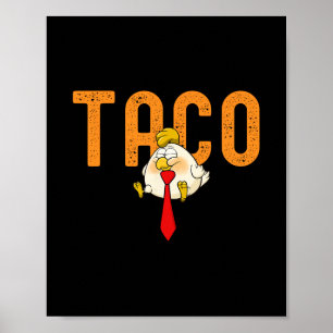 Taco Trump - Trump Always Chickens Out Funny Trump Poster
