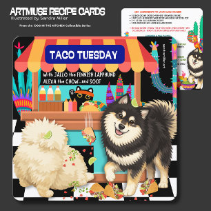 TACO TUESDAY Art Muse Recipe Card -Lapphund & Chow