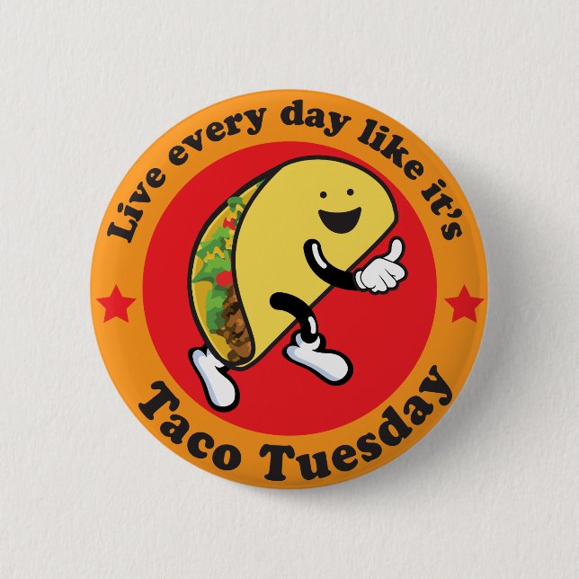 Taco Tuesday Every Day Pinback Button (Front)