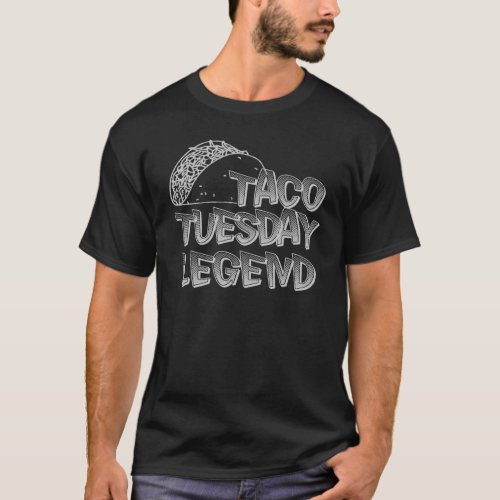 taco tuesday legend tshirt