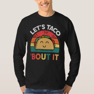 Taco Tuesday  Let's Taco Bout It  Mexican Food T-Shirt